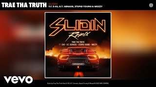 Trae Tha Truth - Slidin (Remix) (Audio) Remix ft. E-40, O.T. Genasis, $tupid Young, Mozzy