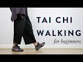 Tai Chi Walking For Beginners How To Do Tai Chi Walking