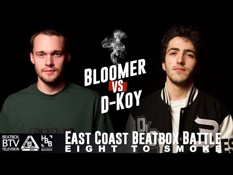 Bloomer vs D-Koy / East Coast 8 to Smoke 2K18