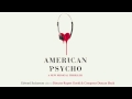 Edward Seckerson chats about American Psycho ...