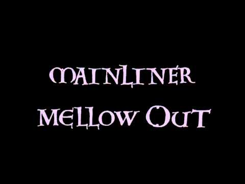 Mainliner - M (Mellow Out)