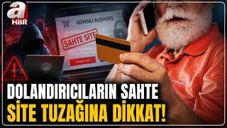 Dolandırıcıların Sahte Site Tuzağına Dikkat! | A Haber