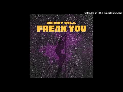 Zeddy Will - Freak You (feat. DJ Smallz 732) (Official Audio)