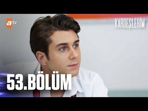Kardeşlerim 53.Bölüm @atvturkiye