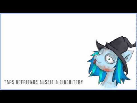 Taps befriends Aussie & Circuitfry (DL IS READY)
