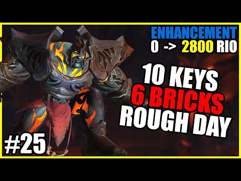 0 to 2800 RIO | Enh Shaman E25 - 10 Keys, 6 Bricks, 1 Rough Day
