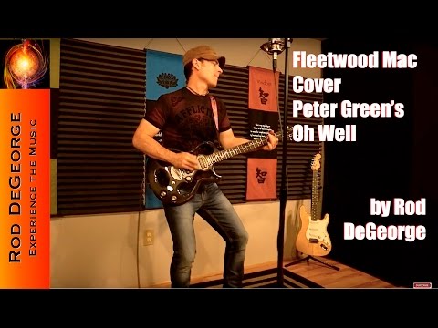 (Fleetwood Mac Cover), Peter Green's Oh Well by Rod DeGeorge