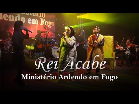 Ministério Ardendo em Fogo - Rei Acabe | Clipe Oficial
