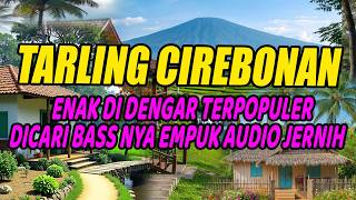 Download lagu TARLING CIREBONAN JUARANYA AUDIO JERNIH BASS EMPUK mp3 Download lagu TARLING CIREBONAN JUARANYA AUDIO JERNIH BASS EMPUK mp3