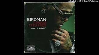 Birdman - Always Strapped (Explicit) ft. Lil Wayne