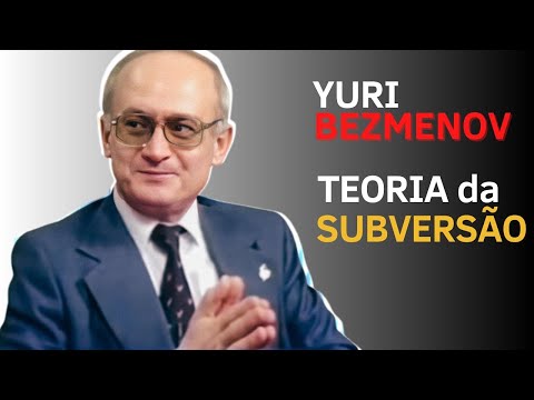Teoria da Subversão - Yuri Bezmenov [COMPLETO PT-BR]