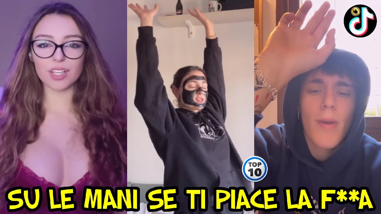 SU LE MANI SE TI PIACE LA F**A - TOP 10 TIKTOK + COMMENTO