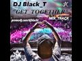 DJ BLACK T! MaSH UP MIX-TRACK "GET ...