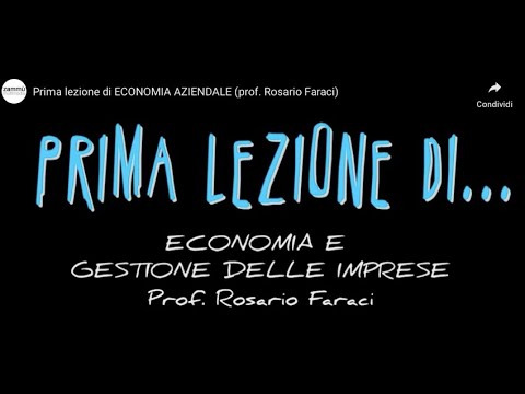 , title : 'Prima lezione di ECONOMIA AZIENDALE del prof.  Rosario Faraci'