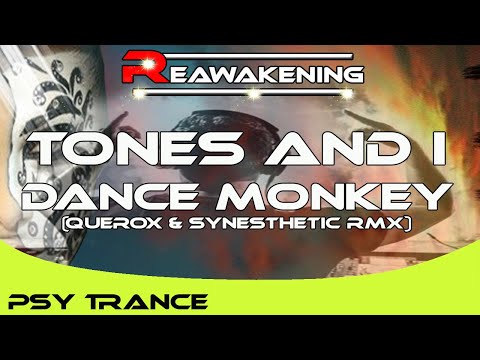Psy-Trance ♫ Tones And I - Dance Monkey (Querox & Synesthetic Rmx)