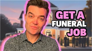 How To ACTUALLY Get A Job At A Funeral Home (Not What You Think)