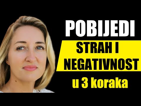 Pobijedi strah i negativnost u 3 koraka - Osjeti mir odmah, izađi iz straha i nemira
