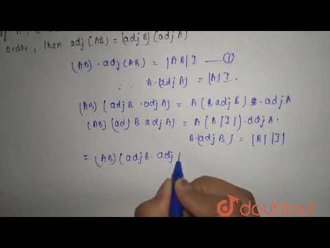 If A, B are non singular square matrices of same order, then adj(AB) = (adjB)(adjA) | 11 | MATRI...
