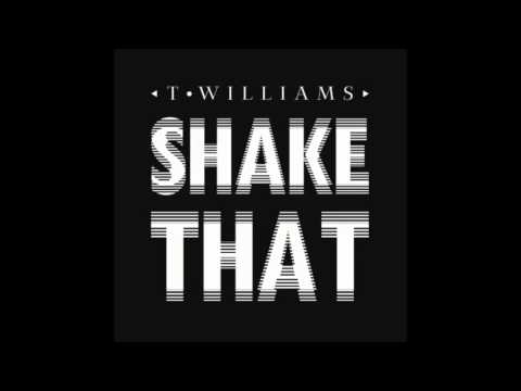 T.Williams - Shake That