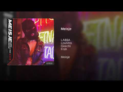 LA$$A x LouiVos x Greechi x Frsh - Meisje