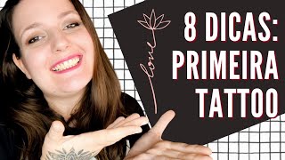 NÃO faça TATUAGEM sem antes ver esse vídeo! 8 dicas para a PRIMEIRA TATUAGEM!