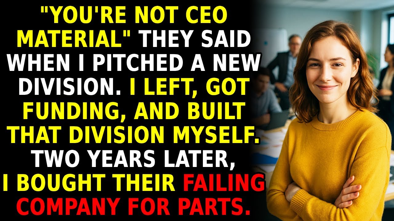 They Said I Wasn’t CEO Material — So I Bought the Company and Fired Them All 💼