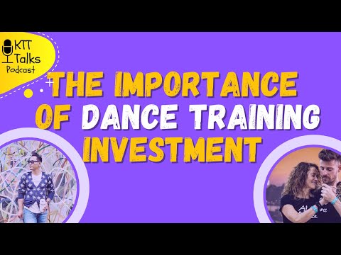 KTT Talks Podcast - The Importance of Dance Training Investment