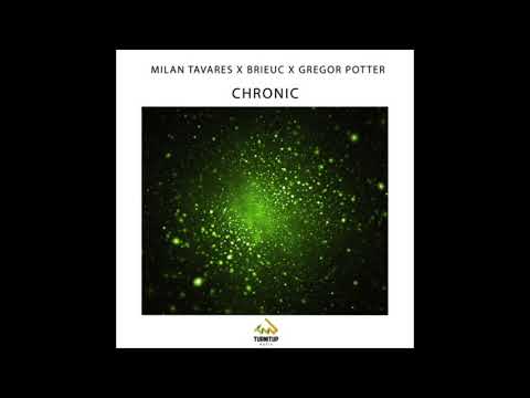 Milan Tavares x Brieuc x Gregor Potter - Chronic