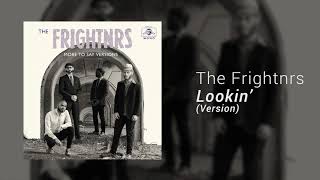 The Frightnrs - Lookin&#39; (Version)