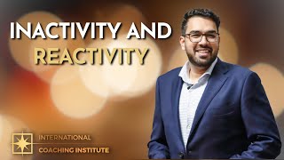 Inactivity and Reactivity | ICI