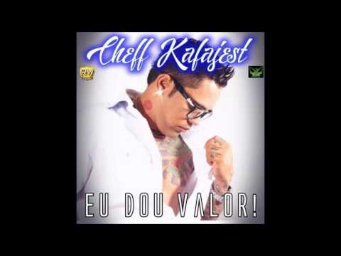 Cheff Kafajest - Eu Dou Valor!
