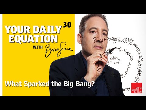 Your Daily Equation #30: What Sparked the Big Bang?