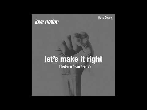 Love Nation / Let's Make It Right ( Italo Disco )