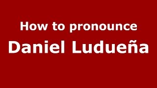 How to pronounce Daniel Ludueña