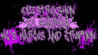 Dizstruxshon-Dj Sharkey-Mc's Marcus And Eruption [17th Birthday] [TUNE!!]