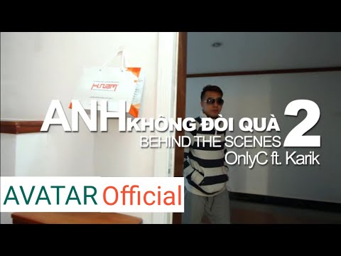 Hậu Trường MV Anh Không Đòi Quà 2 - Onlyc ft. Karik ft Bà Tưng | Official Behind The Scenes