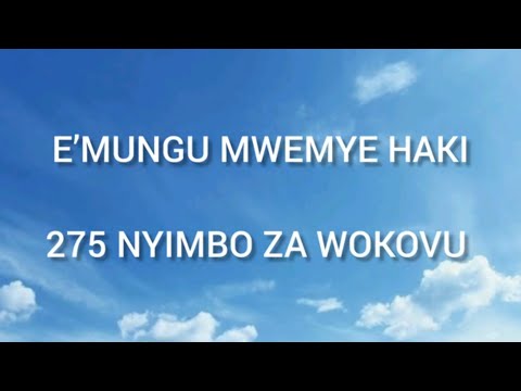 E’MUNGU MWEMYE HAKI ( 275 NW )