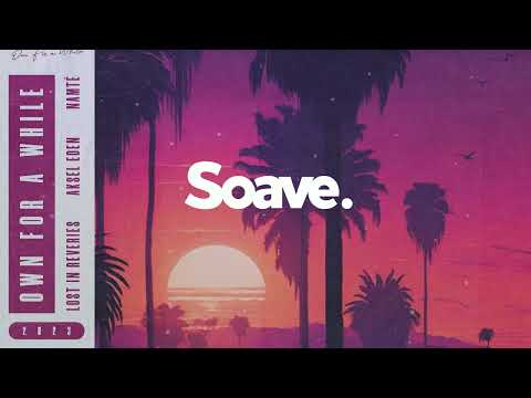 Lost In Reveries, Aksel Eden & Namté - Own For A While