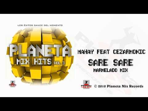 Mahay feat Cezarmonic - Sare Sare (Marmelado Mix)