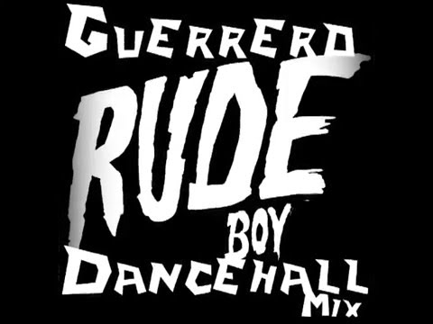 Guerrero Rude Boy Dancehall Mix