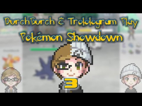 DurchBurch and Trolologram Play - Pokemon Showdown - Part 3 - Baby Dargons