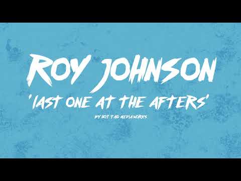 Video thumbnail for Last One at the Afters (Roy Johnson)