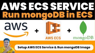 AWS ECS Setup and Run MongoDB in ECS | Deploy MongoDB in Elastic Container Service