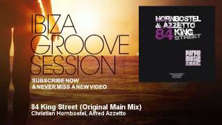 Christian Hornbostel, Alfred Azzetto - 84 King Street - Original Main Mix - IbizaGrooveSession