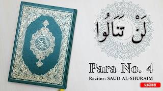 Download lagu Para 4 Full Quran Recitation by Saud Al-Shuraim | Juz 4 Complete Tilawat mp3