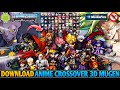 NEW ️ Anime CrossOver 3D Mugen 220 Characters Ultimate Edition Anime Mugen 2026 Android Pc