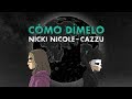 Nicki Nicole, Cazzu - Cómo Dímelo
