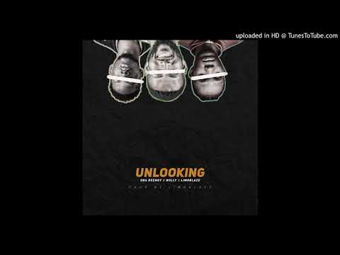Oba Reengy x Limoblaze x Nolly - Unlooking (Prod.by Limoblaze)