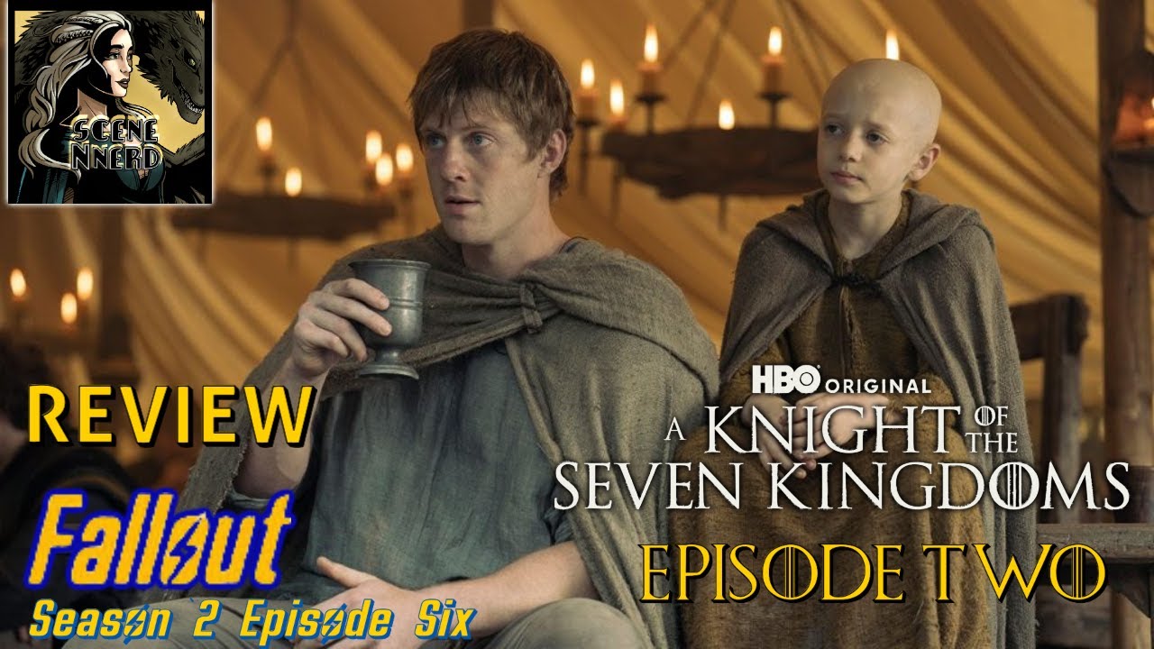 A Knight of the Seven Kingdoms 1x02 & Fallout 2x06 Review