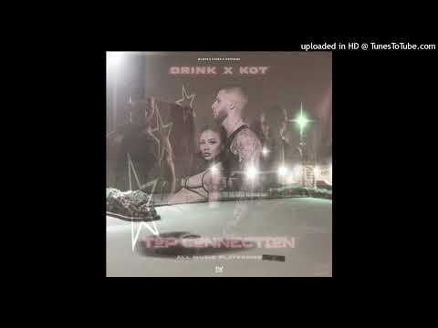 ♩ drink x kot , mix ✦ [усилен bass до съвършенство] "top connection"